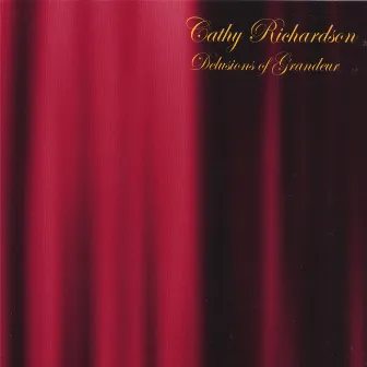 Delusions Of Grandeur by Cathy Richardson