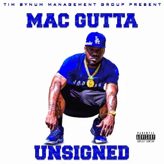 UNSIGNED by Mac Gutta