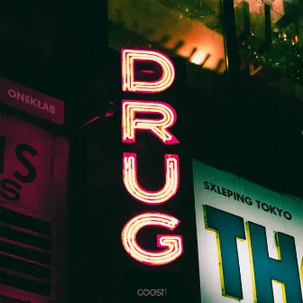 DRUG by SLXEPING TOKYO