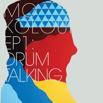 EP1: Drum Talking by Mo Kolours