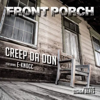 Front Porch by Creep da Don