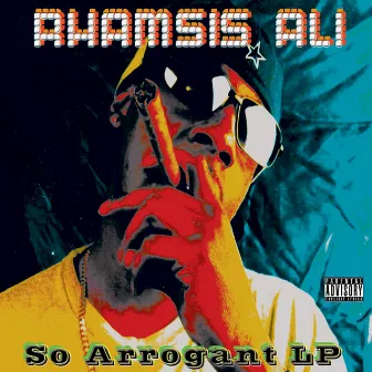 So Arrogant LP by Rhamsis Ali