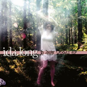 In Dark Woods EP by Ida Long