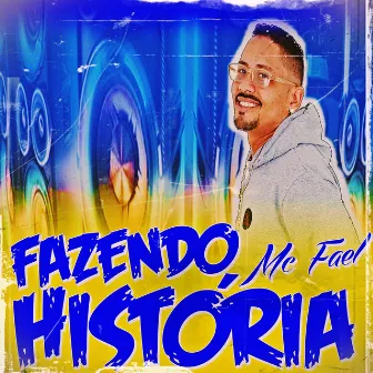 Fazendo História by Mc Fael