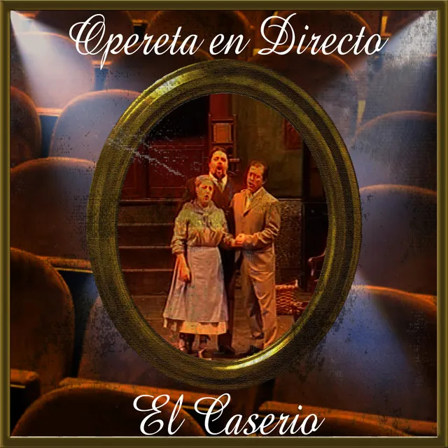 Opereta en Directo: El Caserio