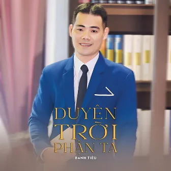 Duyên Trời Phận Ta by Bánh Tiêu