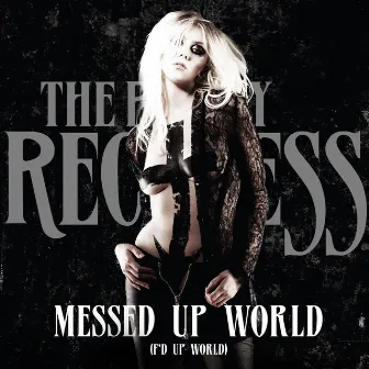 Messed up World (F'd up World) - Single by The Pretty Reckless