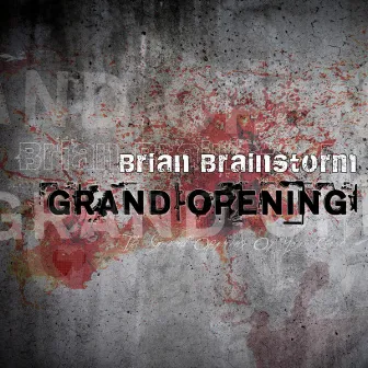 Grand Opening by Brian Brainstorm