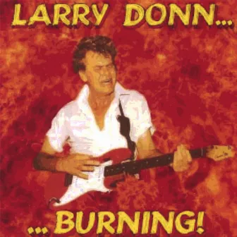 Burning! by Larry Donn