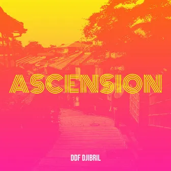 Ascension by DDF Djibril