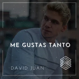 Me Gustas Tanto by David Juan