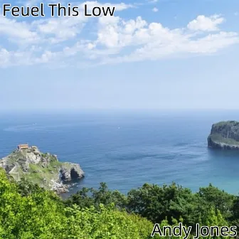 Feuel This Low by Andy Jones