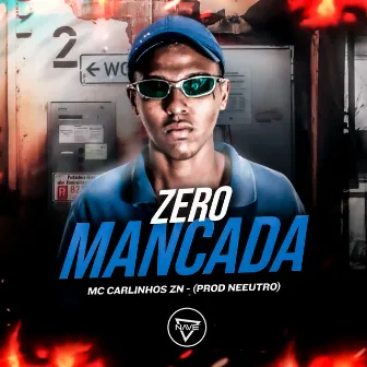 Zero Mancada by Mc Carlinhos zn