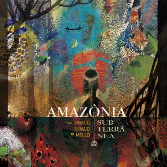 Amazônia Subterrânea by Thiago Thiago de Mello