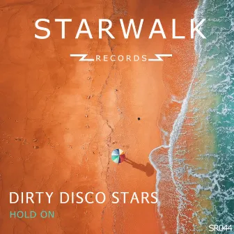 Hold On by Dirty Disco Stars