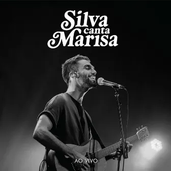 Silva Canta Marisa (ao Vivo) by Silva