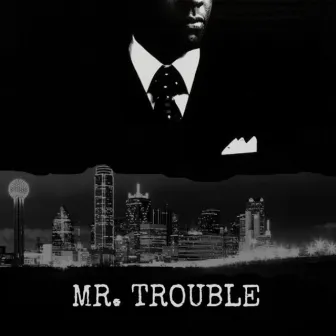 Mr.Trouble by BigXthaPlug