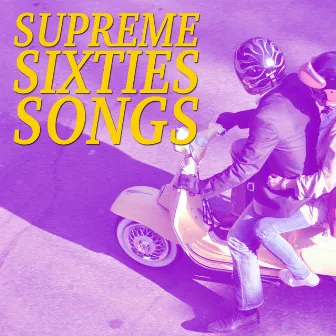 Supreme Sixties Songs by Sixties