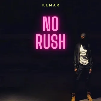 No Rush by Kemar