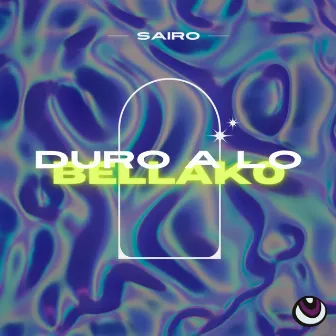 Duro a lo Bellako by SAIRO