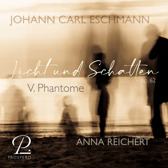 Eschmann: Licht und Schatten Op. 62: No. 5, Phantome