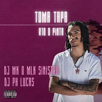 Toma Tapa by DJ MK o Mlk Sinistro