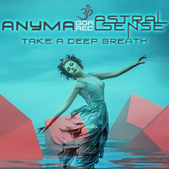 Take a Deep Breath by Astral Sense