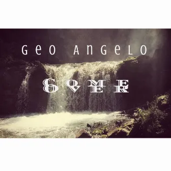 Come Over by Geo Angelo