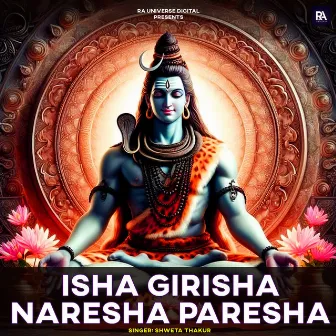 Isha Girisha Naresha Paresha by Shweta Thakur