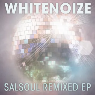 Salsoul Remixed EP by WhiteNoize