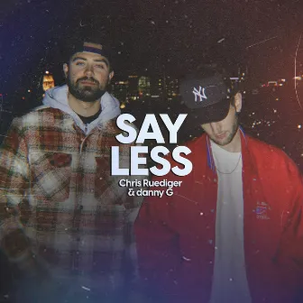 Say Less (feat. danny G) by Chris Ruediger