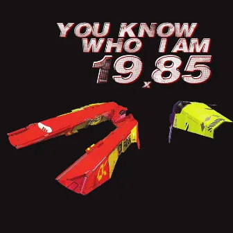 You Know Who I Am by 19.85