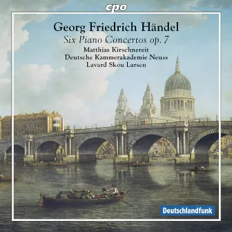 Handel: 6 Piano Concertos, Op. 7 by German Chamber Academy Neuss