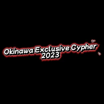 Okinawa Exclusive Cypher 2023 by Anubis