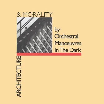 Architecture And Morality by Orchestral Manoeuvres In The Dark