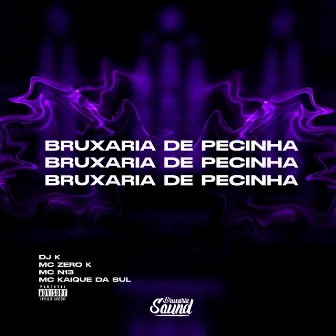 Bruxaria de Pecinha by MC N13