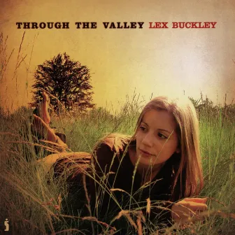 Through The Valley by Lex Buckley