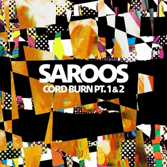 Cord Burn Pt. 1 & Cord Burn Pt. 2 by Saroos