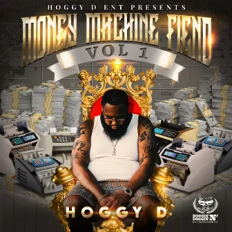 Money Machine Fiend, Vol. 1 by Hoggy D