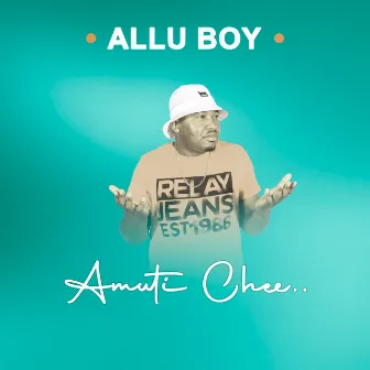 Amuti Chee by Allu Boy