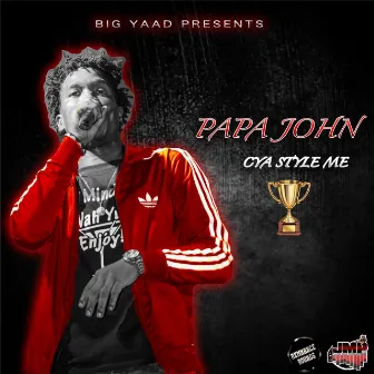 Cya Style Me by Papa John