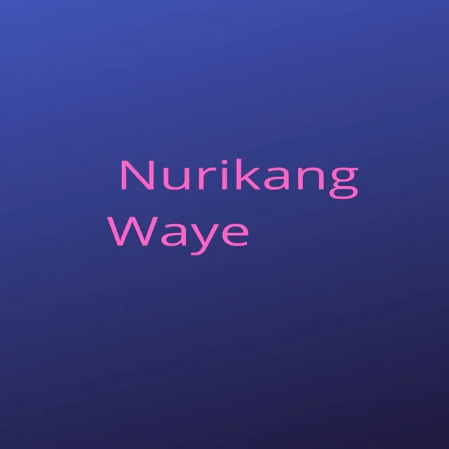 Nurikang Waye