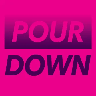 Pour Down by Natasha Kmeto