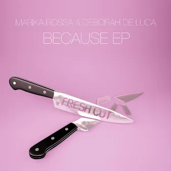 Because EP by Marika Rossa