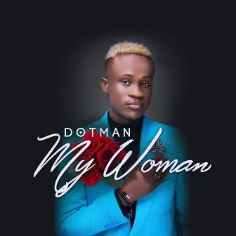 My Woman by Dotman