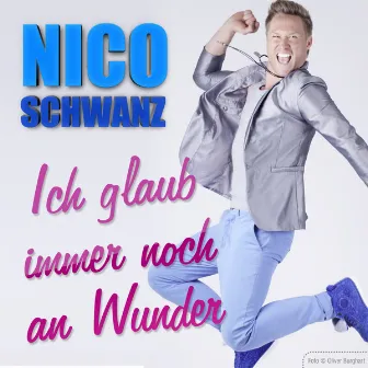 Ich glaub immer noch an Wunder by Nico Schwanz