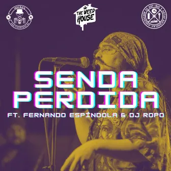 Senda Perdida by Mickey de la Weed