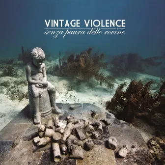 Senza paura delle rovine by Vintage Violence