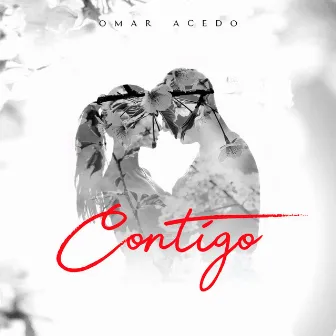 Contigo by Omar Acedo