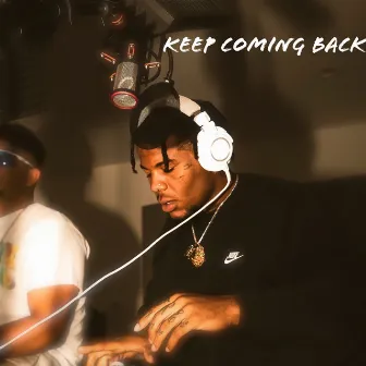 Keep Coming Back by LMB DG